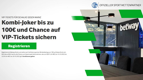 Betway Kombi-Joker - 100% bis 100 € + Chance auf Schalke vs. Mainz VIP Tickets